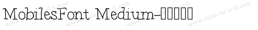 MobilesFont Medium字体转换